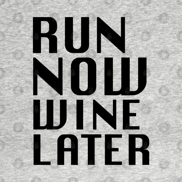Run Now Wine Later by PAULO GUSTTAVO